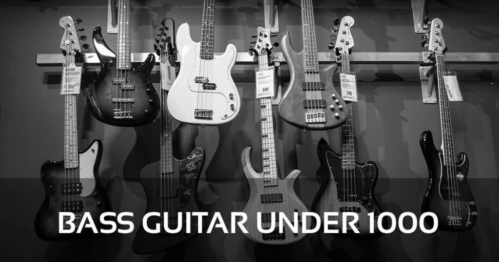 The 5 Best Bass Guitar Under 1000 Reviews
